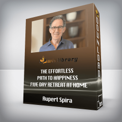 Rupert Spira - The Effortless Path to Happiness - Five Day Retreat at Home