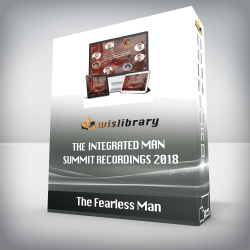 The Fearless Man - The Integrated Man Summit Recordings 2018