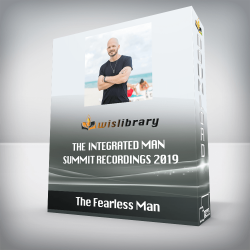 The Fearless Man - The Integrated Man Summit Recordings 2019