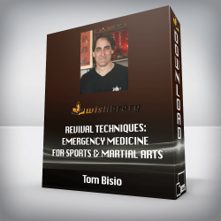Tom Bisio - Revival Techniques: Emergency Medicine for Sports & Martial Art