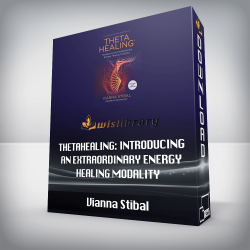 Vianna Stibal - ThetaHealing: Introducing an Extraordinary Energy Healing Modality