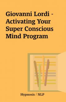 Giovanni Lordi - Activating Your Super Conscious Mind Program