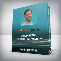 Jeremy Moser - Landing Page Copywriting Mastery