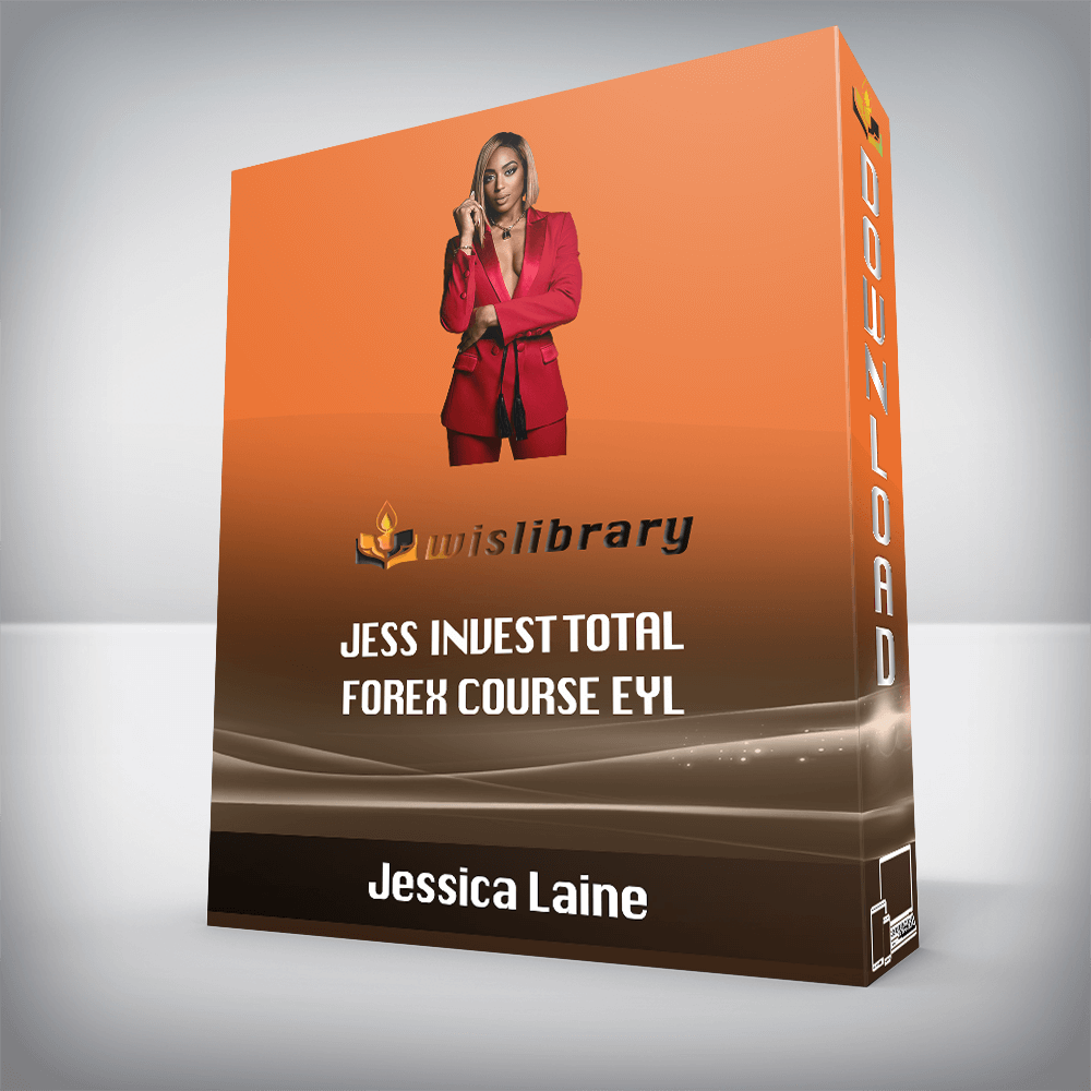 Jessica Laine Jess Invest Total Forex Course EYL Wisdom Library