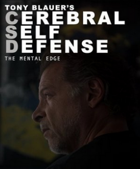 Tony Blauer - Cerebral Self Defense