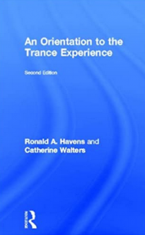 Ronald Havens - Catherine Walters - An Orientation To The Trance Experience