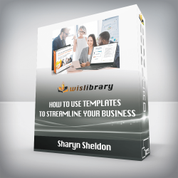 Sharyn Sheldon - How to Use Templates to Streamline Your Business