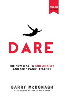 Barry McDonagh - Dare The New Way to End Anxiety and Stop Panic Attacks Fast (Unabridged)