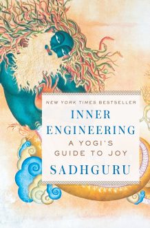 Sadhguru Jaggi Vasudev - Inner Engineering A Yogi's Guide to Joy (Unabridged)