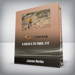 Jason Antin - 6 Weeks to Trail Fit