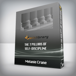 Melanie Crane - The 7 Pillars Of Self-Discipline