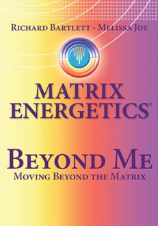 Richard Bartlett and Melissa Joy Jonsson - Beyond Matrix Energetics