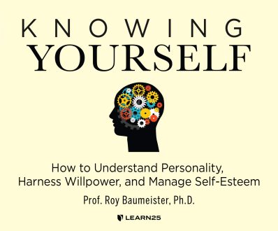 Roy Baumeister - Knowing Yourself: How to Understand Personality, Harness Willpower
