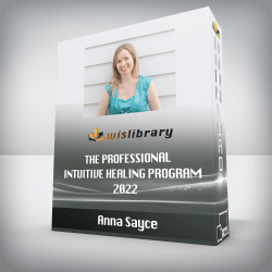 Anna Sayce - The Professional Intuitive Healing Program 2022