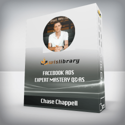 Chase Chappell - Facebook Ads Expert Mastery Q&As