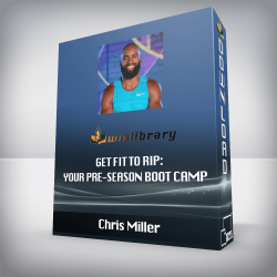 Chris Miller - Get Fit to Rip: Your Pre-Season Boot Camp