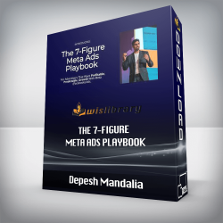 Depesh Mandalia - The 7-Figure Meta Ads Playbook