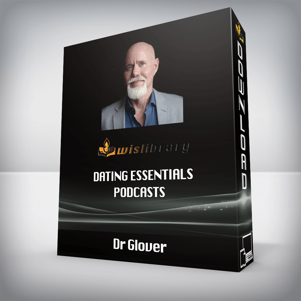 Dr Glover - Dating Essentials Podcasts - Wisdom Library