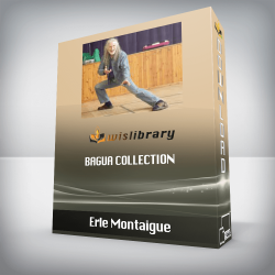 Erle Montaigue - Bagua Collection