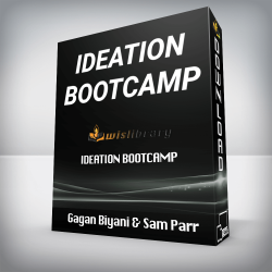 Gagan Biyani & Sam Parr - Ideation Bootcamp