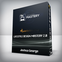 Joshua George - Lifestyle Design Mastery 2.0