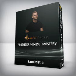 Sam Matla - Producer Mindset Mastery