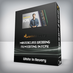 White In Revery - Masterclass Wedding Film Editing in FCPX