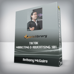 Anthony McGuire - TikTok Marketing & Advertising 101