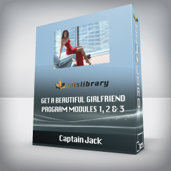 Captain Jack - Get a Beautiful Girlfriend Program Modules 1, 2 & 3