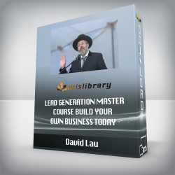 David Lau - Lead Generation Master Course Build Your Own Business Today