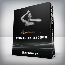 Destin Gerek - Orgasmic Mastery Course