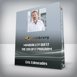 Eric Edmeades - Mindvalley Quest - The WildFit Program