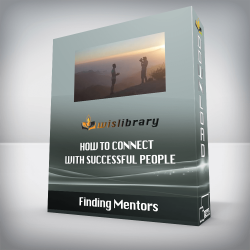 Finding Mentors - How To Connect With Successful People