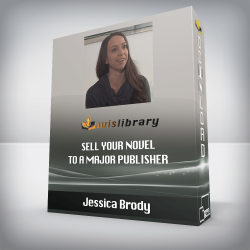 Jessica Brody - Sell Your Novel to a Major Publisher