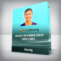 Khe Hy - Unlock the Productivity Cheat Codes