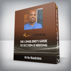 Kris Haskins - The Landlord’s Guide to Section 8 Housing