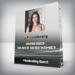 Mindvalley Quest - Tantra Touch - The Art Of Sacred Intimacy