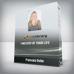 Pamala Oslie - Mastery of Your Life