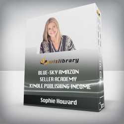 Sophie Howard - Blue-Sky Amazon Seller Academy - Kindle Publishing Income