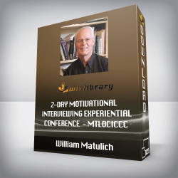 William Matulich - 2-Day Motivational Interviewing Experiential Conference - MTLOCICCC