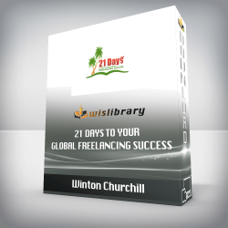 Winton Churchill - 21 Days to Your Global Freelancing Success