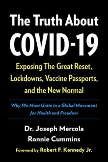 Joseph Mercola - The Truth About COVID-19: Exposing The Great Reset, Lockdowns, Vaccine Passports, and the New Normal