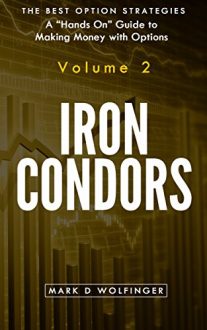 Mark Wolfinger - Iron Condors (The Best Option Strategies Book 2)