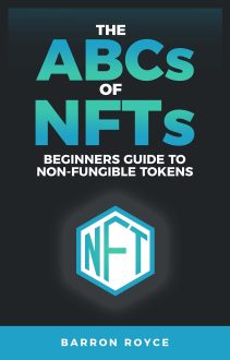 Barron Royce - THE ABC’s OF NFT’s: A Beginners Guide to Non-Fungible Tokens