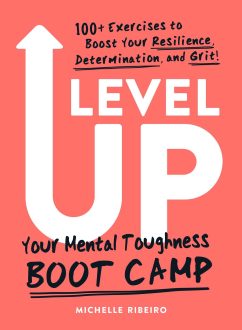 Michelle Ribeiro - Level Up: Your Mental Toughness Boot Camp