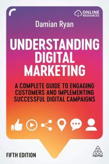 Damian Ryan - Understanding Digital Marketing: A Complete Guide to Engaging Customers and Implementing Successful Digital Campaigns