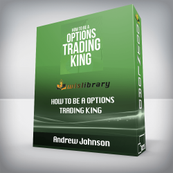 Andrew Johnson - How To Be A Options Trading King