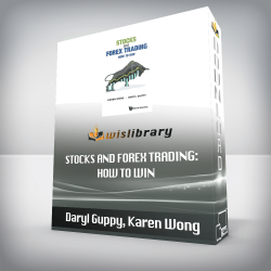 Daryl Guppy, Karen Wong - Stocks And Forex Trading: How To Win