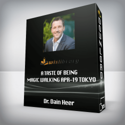 Dr. Dain Heer - A Taste of Being Magic Walking Apr-19 Tokyo