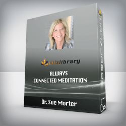 Dr. Sue Morter - Always Connected Meditation